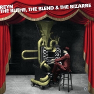 Reyn - The Blithe, The Blend & The Bizarre